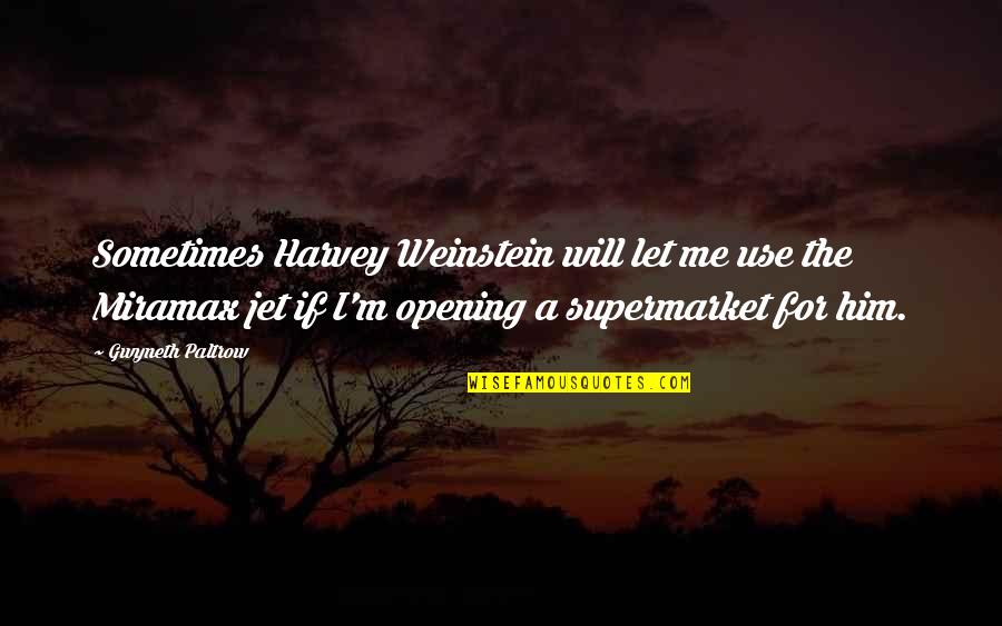 Oohh Wow Sarcasm Quotes By Gwyneth Paltrow: Sometimes Harvey Weinstein will let me use the Oohh Wow Sarcasm Quotes By Gwyneth Paltrow: Sometimes Harvey Weinstein will let me use the