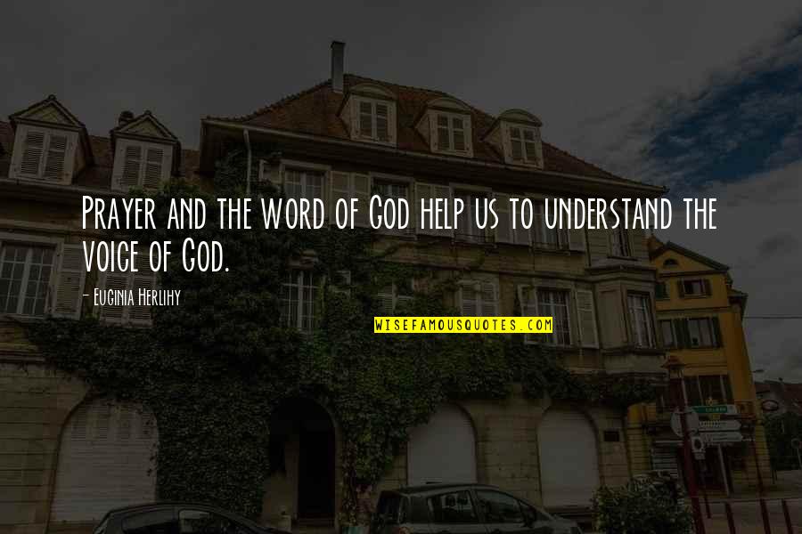 Oohing And Awwing Quotes By Euginia Herlihy: Prayer and the word of God help us