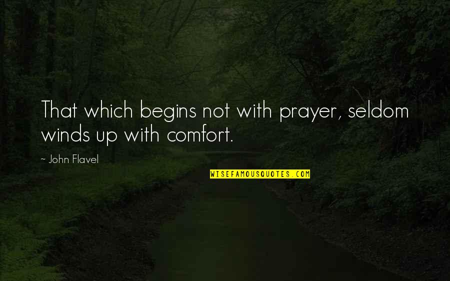 Ookubo Sakurako Quotes By John Flavel: That which begins not with prayer, seldom winds