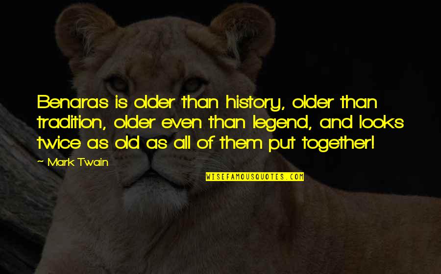Oomph Crossword Quotes By Mark Twain: Benaras is older than history, older than tradition, Oomph Crossword Quotes By Mark Twain: Benaras is older than history, older than tradition,