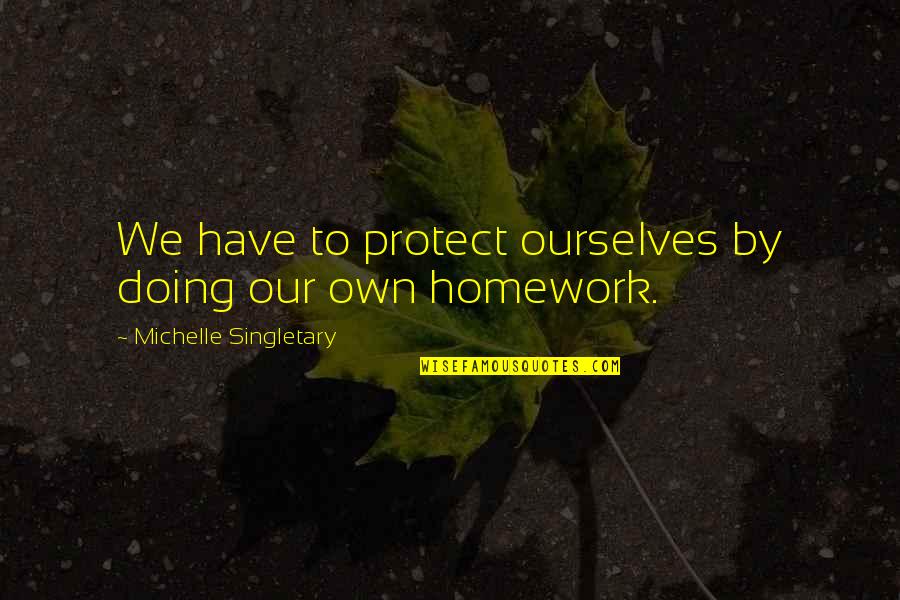 Oonodera Quotes By Michelle Singletary: We have to protect ourselves by doing our