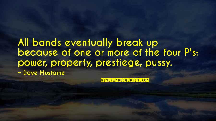 Ooof Meme Quotes By Dave Mustaine: All bands eventually break up because of one Ooof Meme Quotes By Dave Mustaine: All bands eventually break up because of one