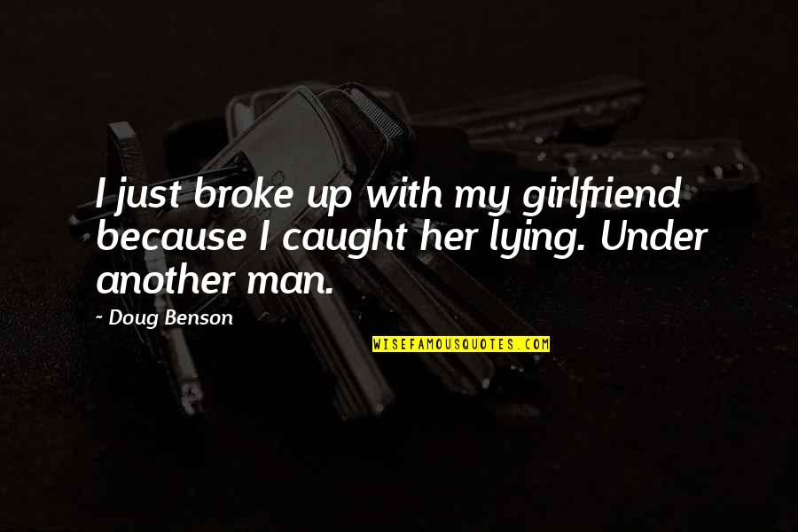 Oooh Face Quotes By Doug Benson: I just broke up with my girlfriend because