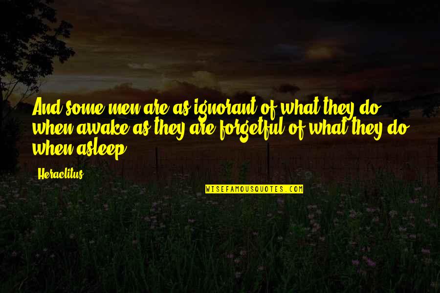 Ooooooh Meme Quotes By Heraclitus: And some men are as ignorant of what