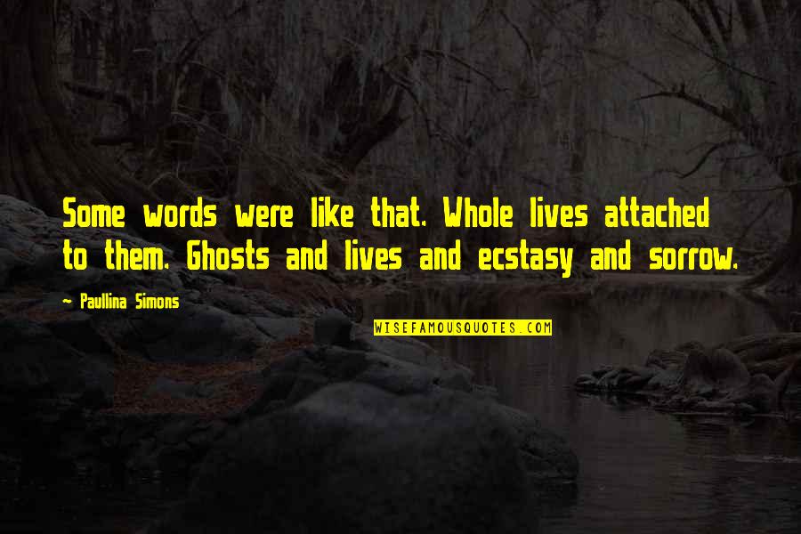 Oorlog Quotes By Paullina Simons: Some words were like that. Whole lives attached Oorlog Quotes By Paullina Simons: Some words were like that. Whole lives attached
