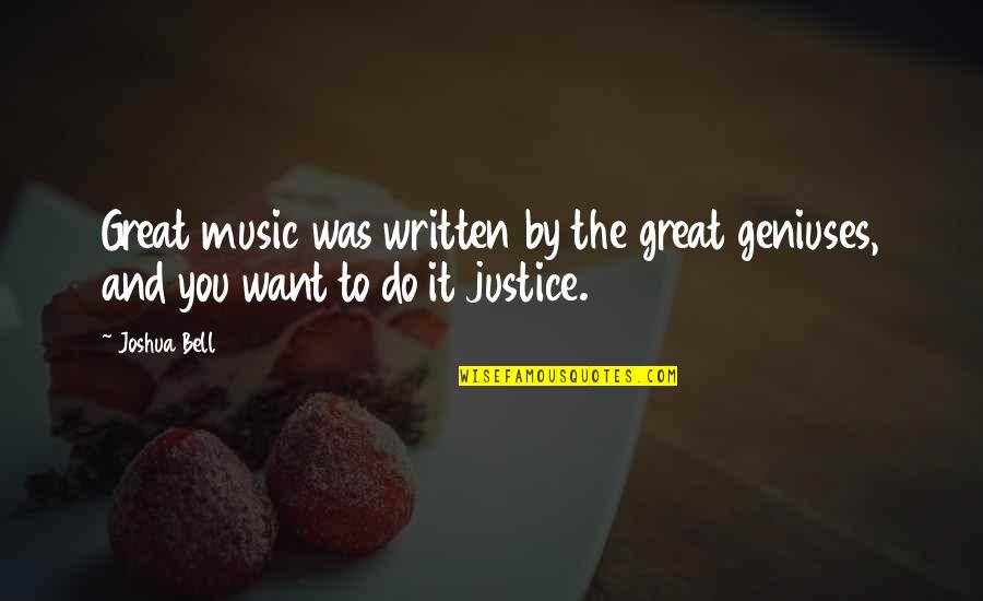 Oorzaken Kortademigheid Quotes By Joshua Bell: Great music was written by the great geniuses,
