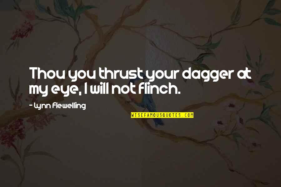 Oostenrijk Kaart Quotes By Lynn Flewelling: Thou you thrust your dagger at my eye,