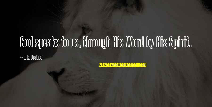 Oota Hiromi Quotes By T. B. Joshua: God speaks to us, through His Word by Oota Hiromi Quotes By T. B. Joshua: God speaks to us, through His Word by