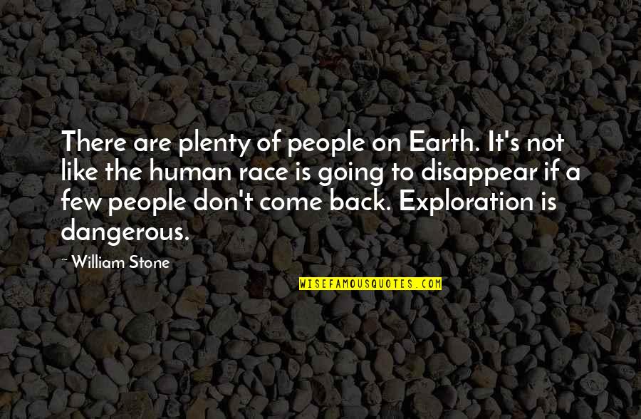 Oozed Out Of The Container Quotes By William Stone: There are plenty of people on Earth. It's