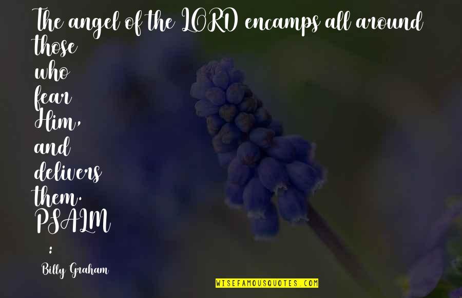Opada Opada Quotes By Billy Graham: The angel of the LORD encamps all around