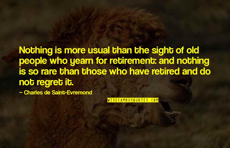 Opar Quotes By Charles De Saint-Evremond: Nothing is more usual than the sight of Opar Quotes By Charles De Saint-Evremond: Nothing is more usual than the sight of