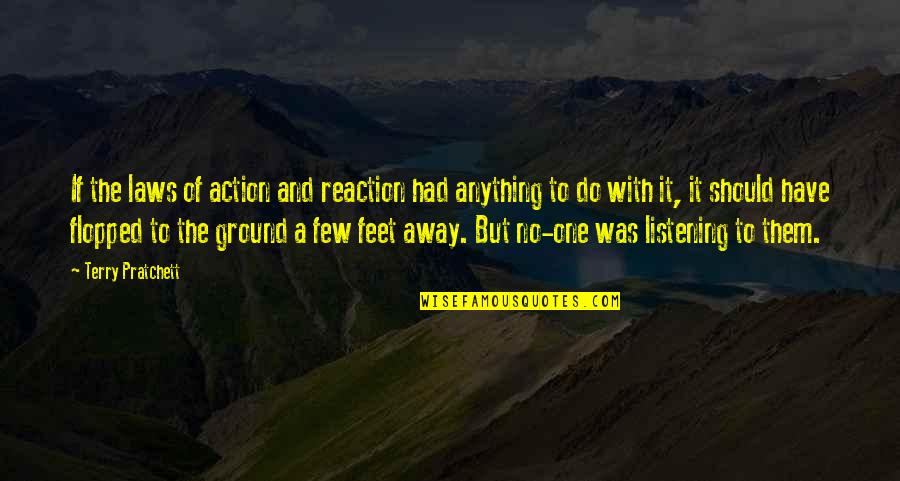 Opar Quotes By Terry Pratchett: If the laws of action and reaction had Opar Quotes By Terry Pratchett: If the laws of action and reaction had