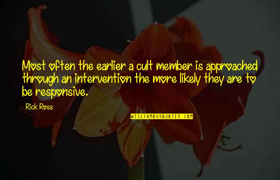Opasne Rase Quotes By Rick Ross: Most often the earlier a cult member is Opasne Rase Quotes By Rick Ross: Most often the earlier a cult member is