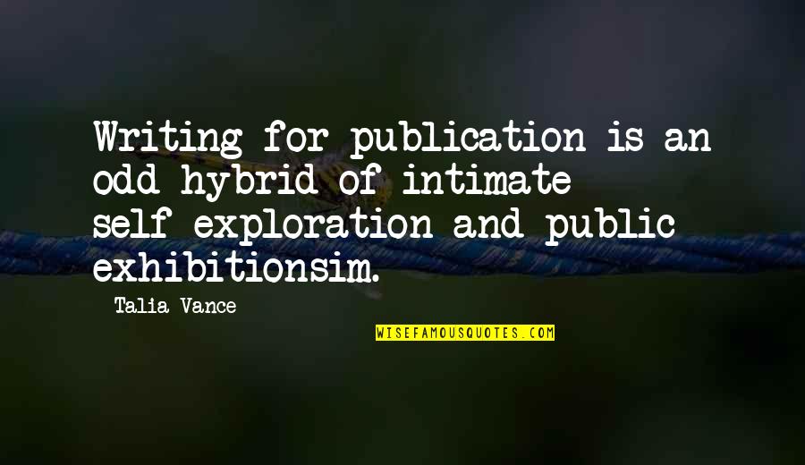Opasnost Od Quotes By Talia Vance: Writing for publication is an odd hybrid of Opasnost Od Quotes By Talia Vance: Writing for publication is an odd hybrid of