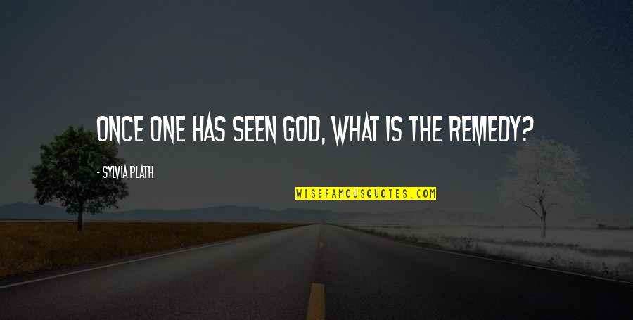 Opdebeeck Halle Quotes By Sylvia Plath: Once one has seen God, what is the Opdebeeck Halle Quotes By Sylvia Plath: Once one has seen God, what is the