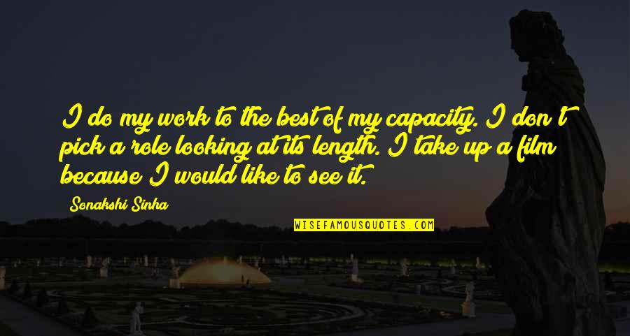 Opedal Therapy Quotes By Sonakshi Sinha: I do my work to the best of