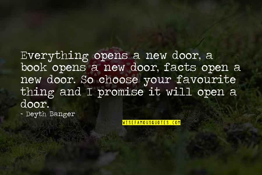 Open A Book Quotes By Deyth Banger: Everything opens a new door, a book opens