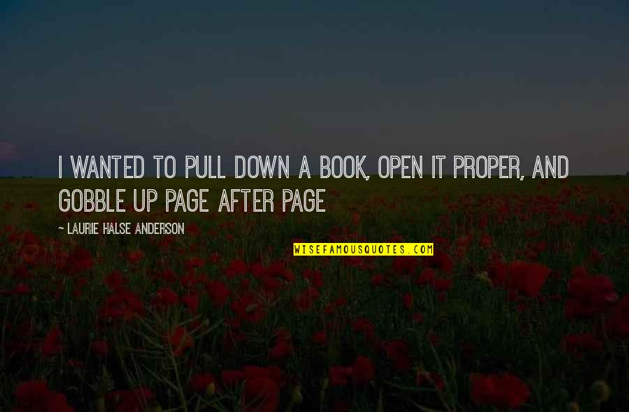 Open A Book Quotes By Laurie Halse Anderson: I wanted to pull down a book, open