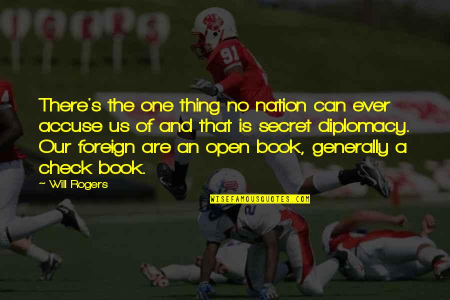 Open A Book Quotes By Will Rogers: There's the one thing no nation can ever