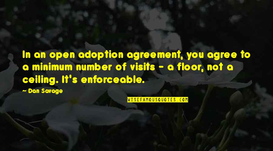 Open Adoption Quotes By Dan Savage: In an open adoption agreement, you agree to