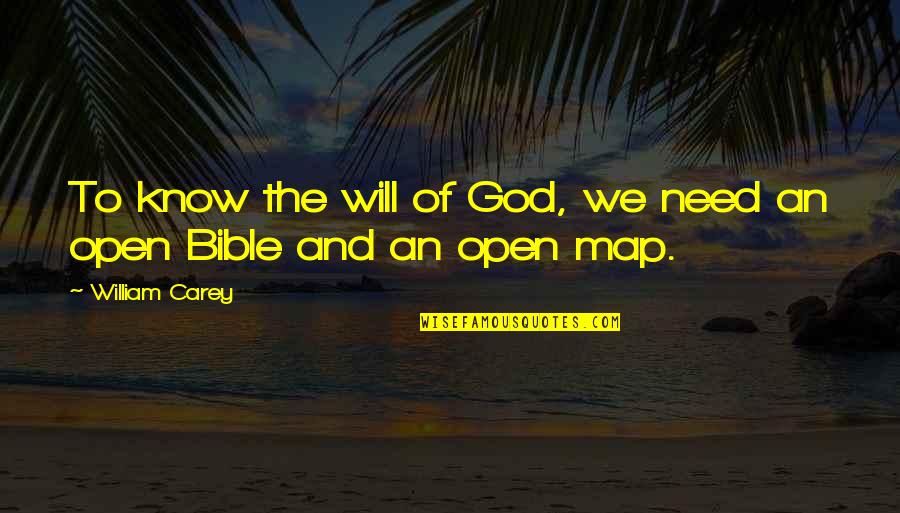 Open Bible Quotes By William Carey: To know the will of God, we need Open Bible Quotes By William Carey: To know the will of God, we need