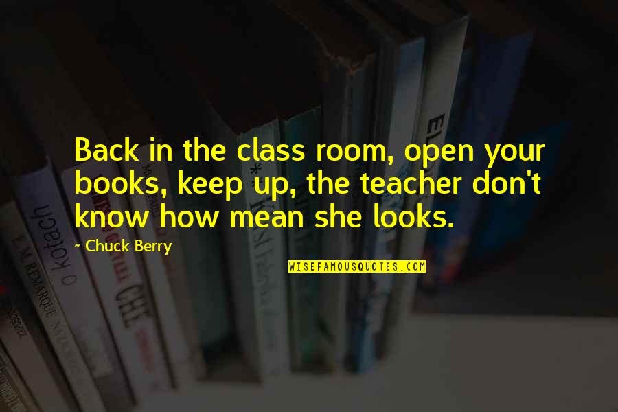 Open Books Quotes By Chuck Berry: Back in the class room, open your books,
