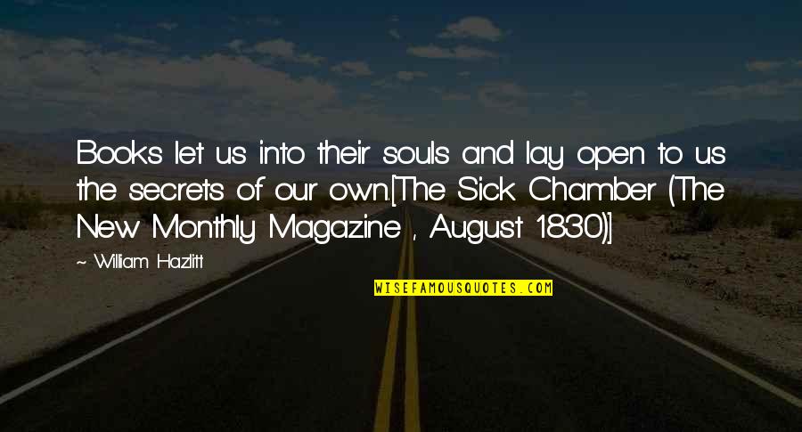 Open Books Quotes By William Hazlitt: Books let us into their souls and lay