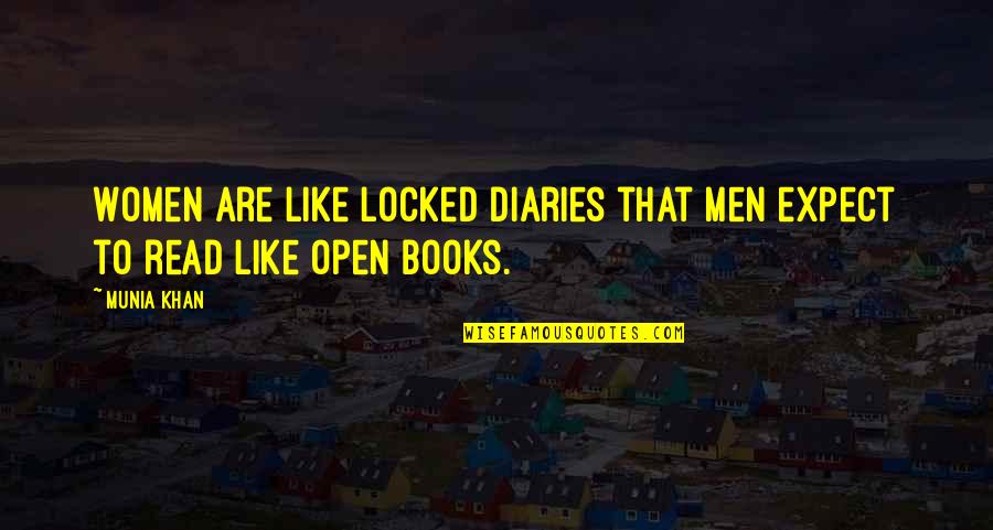 Open Diary Quotes By Munia Khan: Women are like locked diaries that men expect