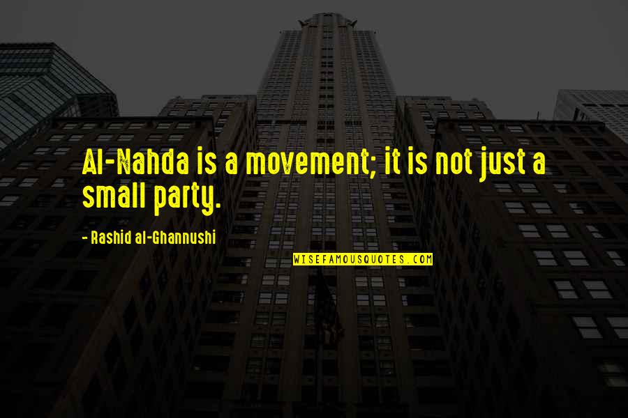 Open Door Policy China Quotes By Rashid Al-Ghannushi: Al-Nahda is a movement; it is not just