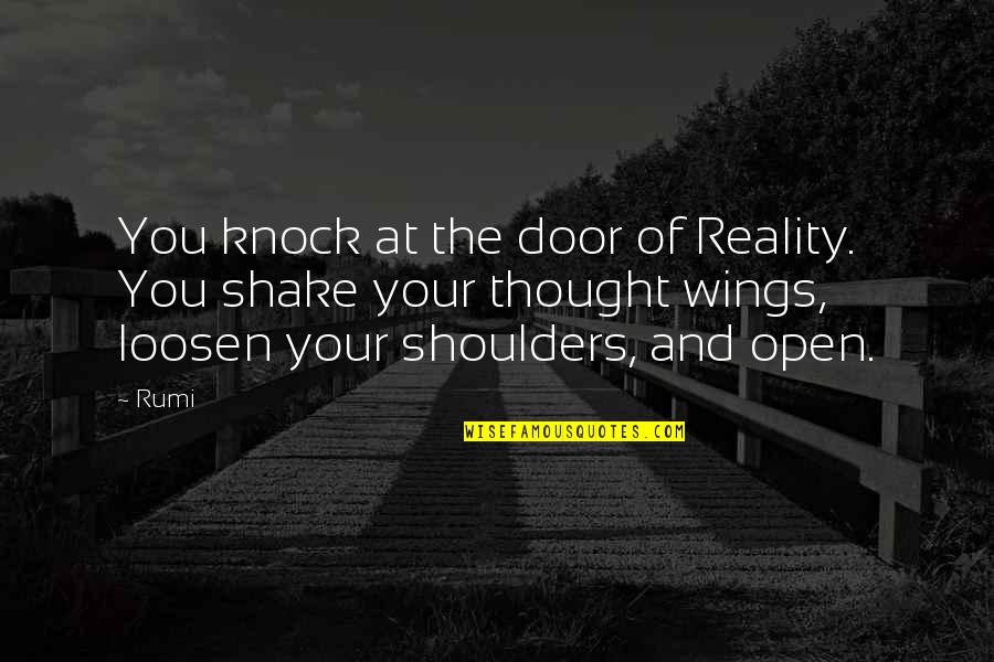 Open Doors Quotes By Rumi: You knock at the door of Reality. You Open Doors Quotes By Rumi: You knock at the door of Reality. You