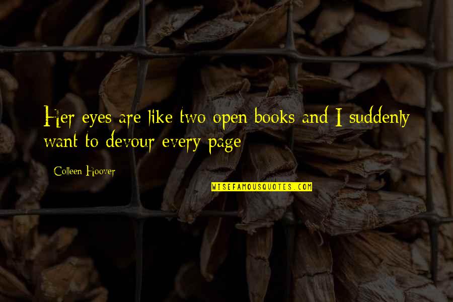 Open Eyes Quotes By Colleen Hoover: Her eyes are like two open books and