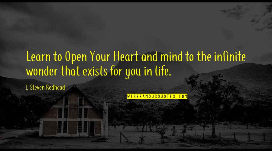 Open Heart And Mind Quotes By Steven Redhead: Learn to Open Your Heart and mind to