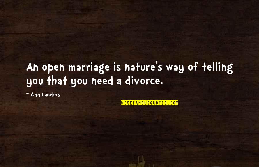 Open Marriage Quotes By Ann Landers: An open marriage is nature's way of telling
