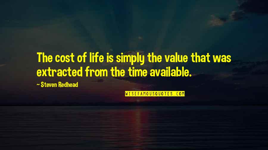 Open Mic Night Quotes By Steven Redhead: The cost of life is simply the value