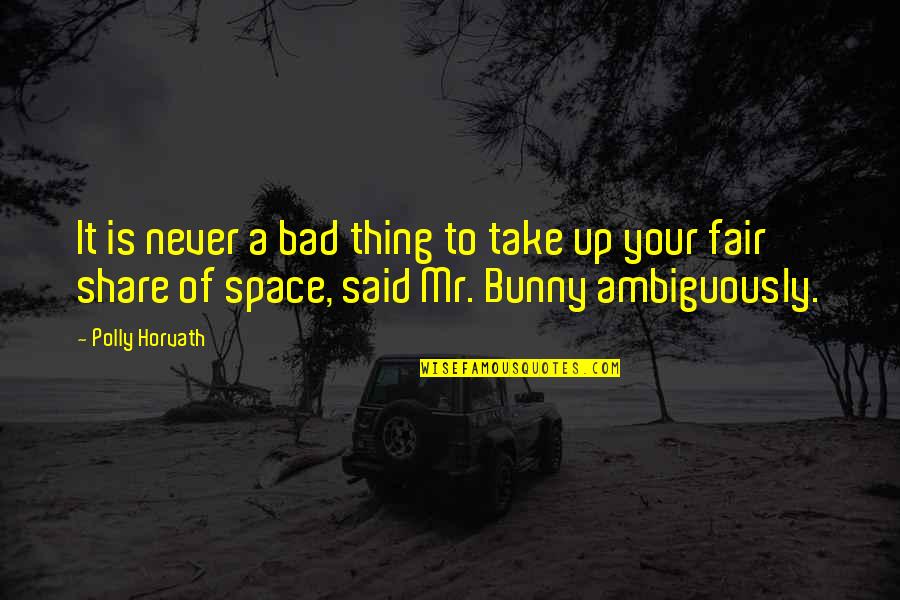 Open Mind Success Quotes By Polly Horvath: It is never a bad thing to take Open Mind Success Quotes By Polly Horvath: It is never a bad thing to take