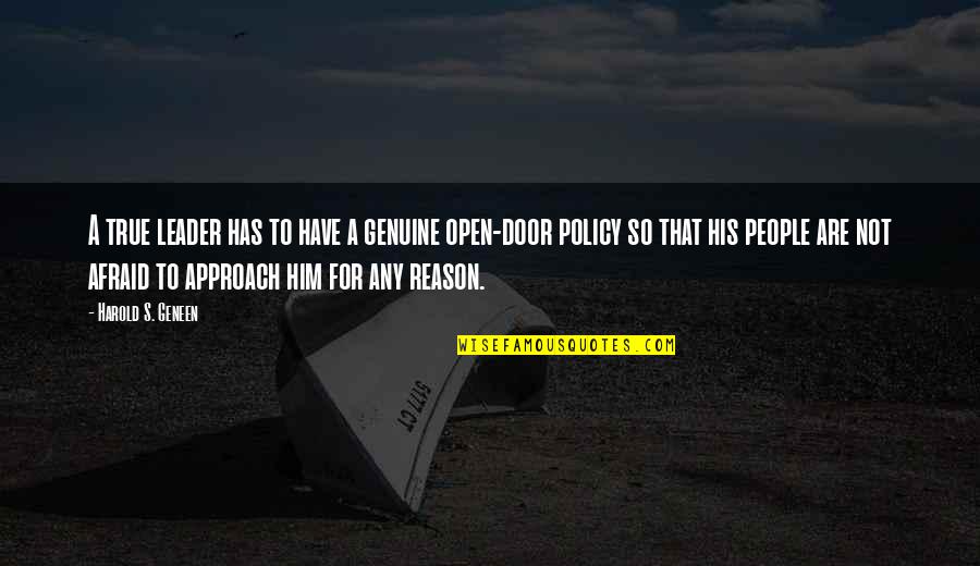 Open People Quotes By Harold S. Geneen: A true leader has to have a genuine