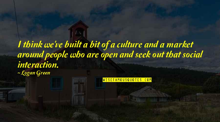 Open People Quotes By Logan Green: I think we've built a bit of a Open People Quotes By Logan Green: I think we've built a bit of a