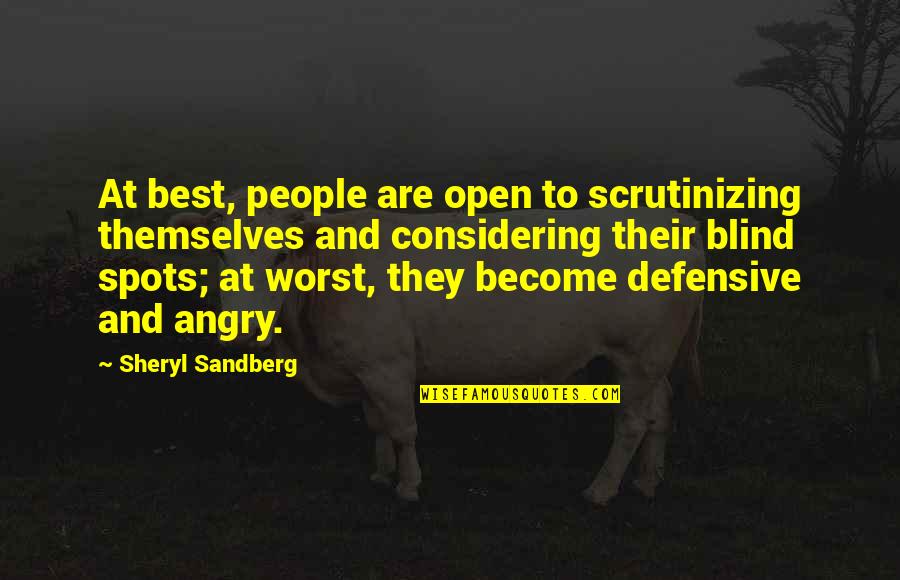 Open People Quotes By Sheryl Sandberg: At best, people are open to scrutinizing themselves Open People Quotes By Sheryl Sandberg: At best, people are open to scrutinizing themselves