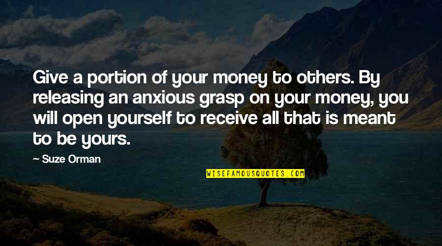 Open To Receive Quotes By Suze Orman: Give a portion of your money to others.