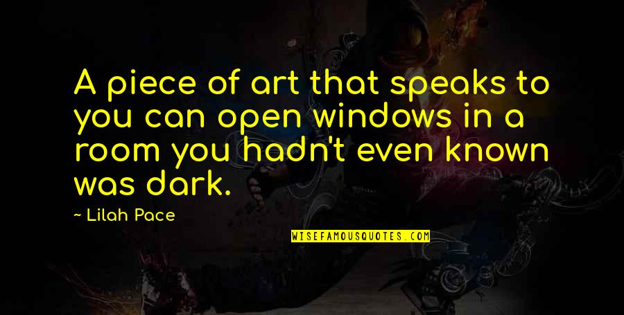 Open Windows Quotes By Lilah Pace: A piece of art that speaks to you