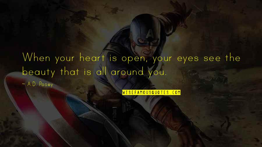 Open Your Eyes And Heart Quotes By A.D. Posey: When your heart is open, your eyes see