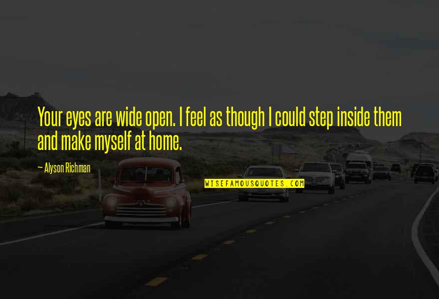 Open Your Eyes Love Quotes By Alyson Richman: Your eyes are wide open. I feel as