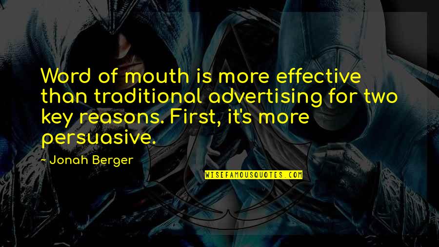 Open Your Eyes To The Truth Quotes By Jonah Berger: Word of mouth is more effective than traditional