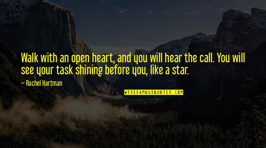 Open Your Heart Quotes By Rachel Hartman: Walk with an open heart, and you will