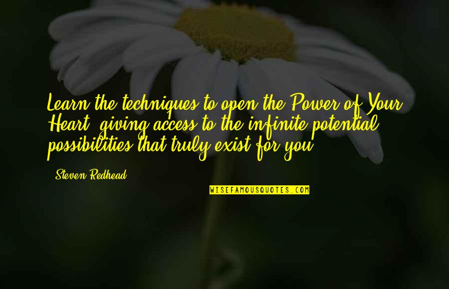 Open Your Heart Quotes By Steven Redhead: Learn the techniques to open the Power of