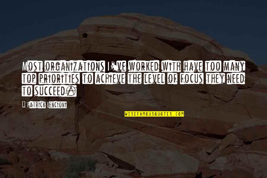 Open Your Mind Movie Quote Quotes By Patrick Lencioni: Most organizations I've worked with have too many