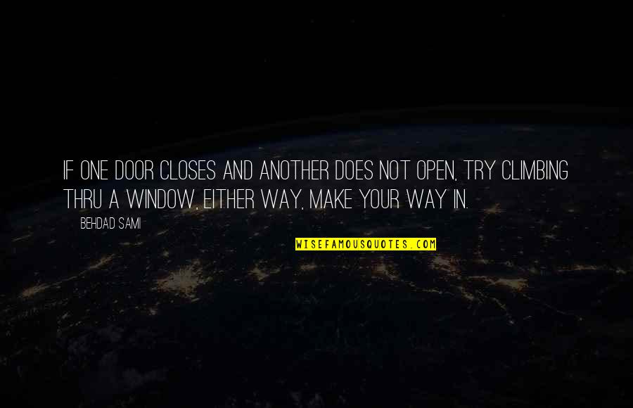 Open Your Window Quotes By Behdad Sami: If one door closes and another does not