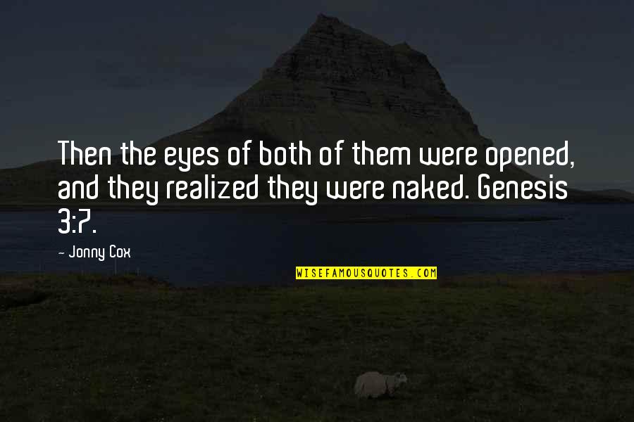Opened Eyes Quotes By Jonny Cox: Then the eyes of both of them were Opened Eyes Quotes By Jonny Cox: Then the eyes of both of them were
