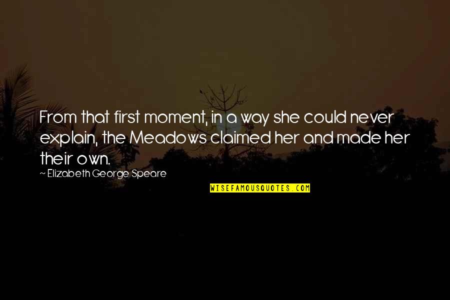 Opened Once Lyrics Quotes By Elizabeth George Speare: From that first moment, in a way she Opened Once Lyrics Quotes By Elizabeth George Speare: From that first moment, in a way she