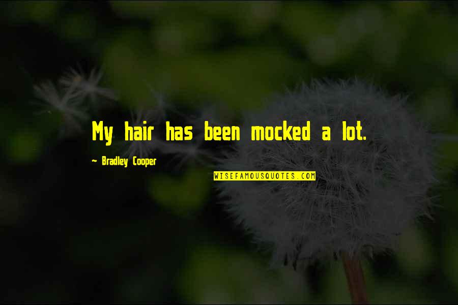 Openeventlog Quotes By Bradley Cooper: My hair has been mocked a lot.